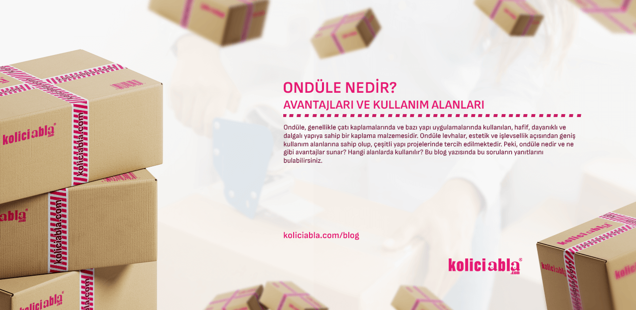 Ondüle Nedir? Avantajları ve Kullanım Alanları